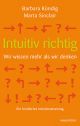 Intuitiv richtig – Wir wissen mehr als wir denken