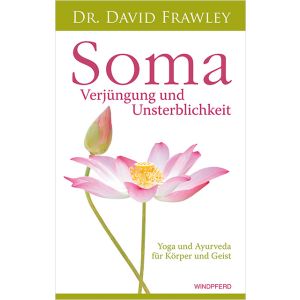 Soma – Verjüngung und Unsterblichkeit
