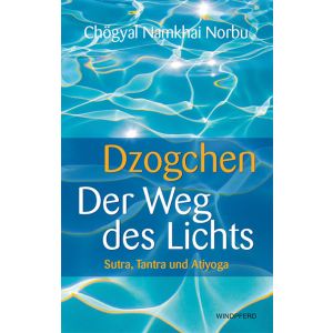 Dzogchen – Der Weg des Lichts