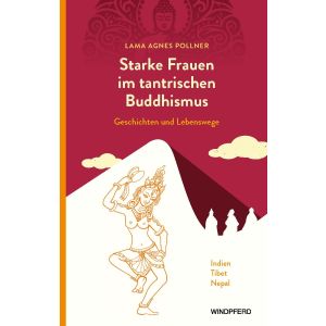 Starke Frauen im tantrischen Buddhismus