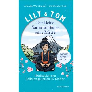 Lily & Tom - Der kleine Samurai findet seine Mitte
